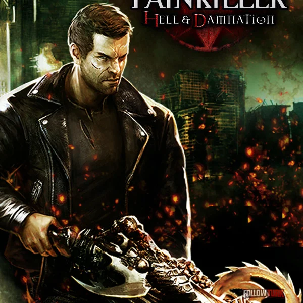 Painkiller Hell & Damnation - FollowTurk